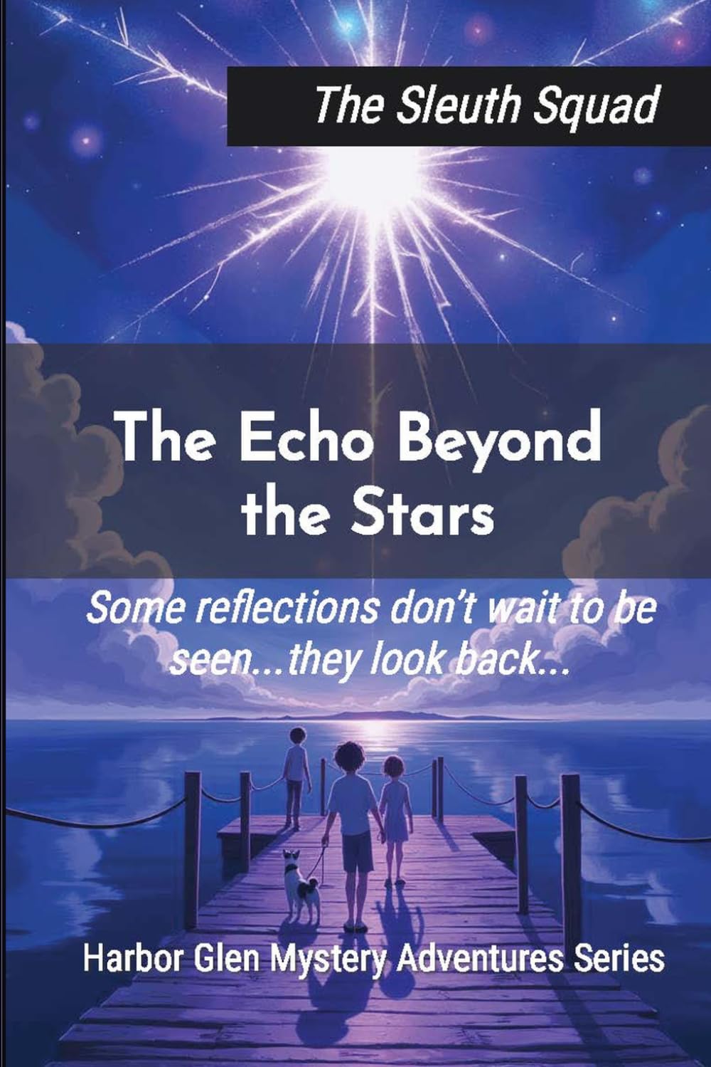 The Sleuth Squad: The Echo Beyond the Stars (The Harbor Glen Mystery Adventures)