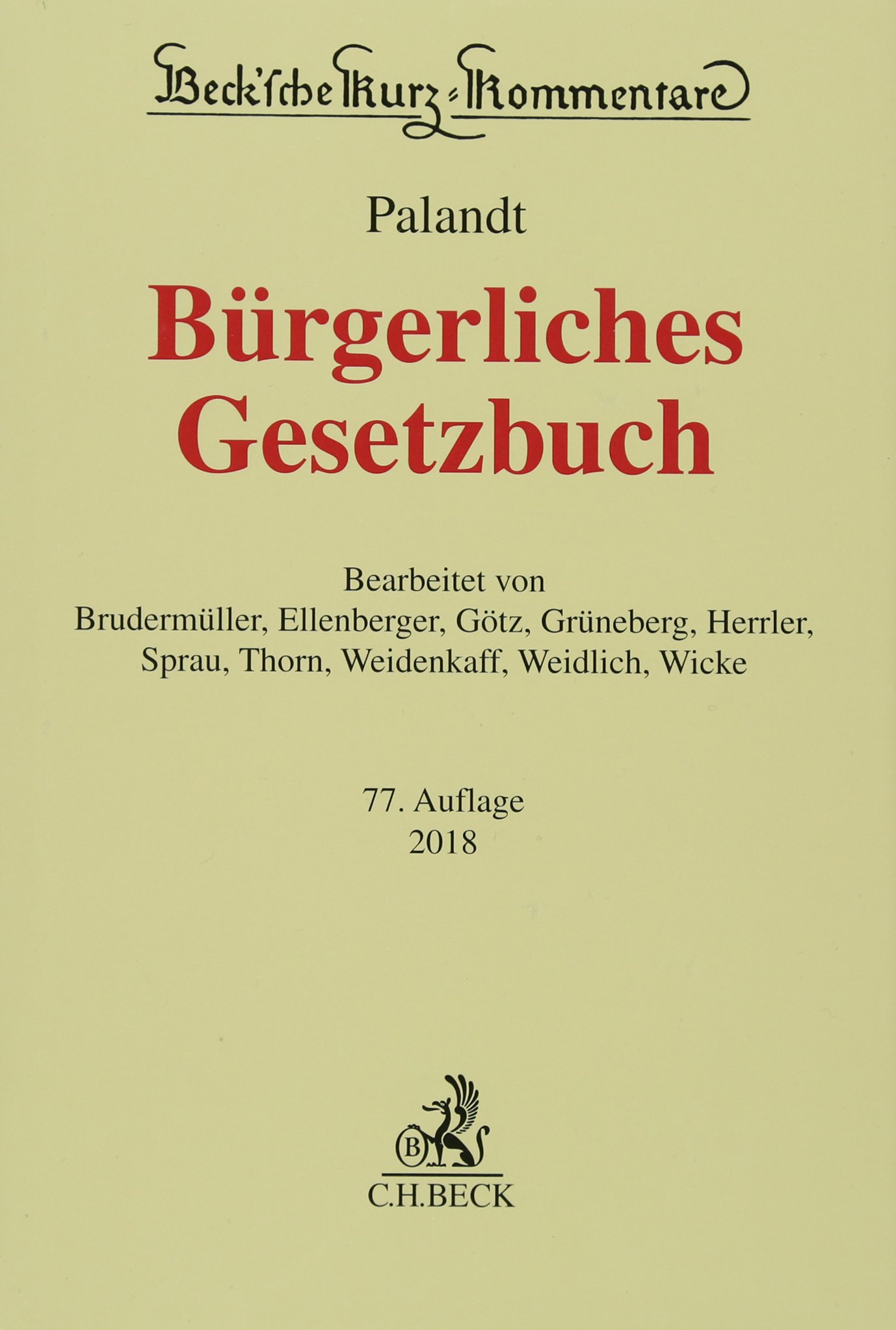 Bürgerliches Gesetzbuch: mit Nebengesetzen insbesondere mit Einführungsgesetz (Auszug) einschließlich Rom I-, Rom II- und Rom III-Verordnungen sowie ... 2018 (Beck'sche Kurz-Kommentare, Band 7)