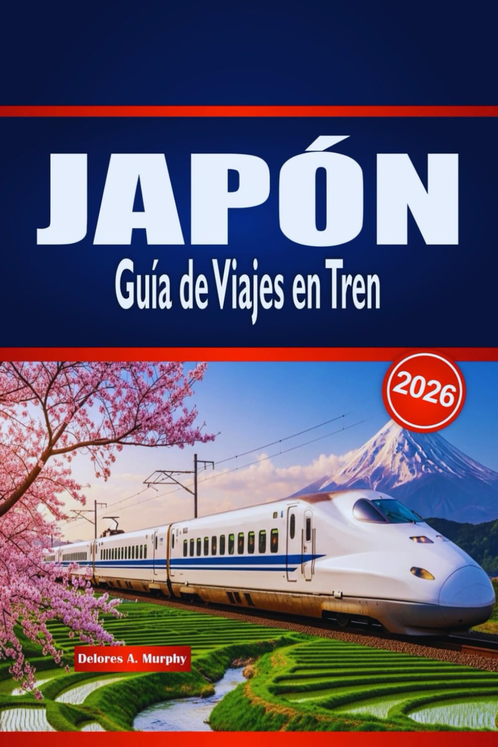 JAPÓN Guía de Viajes en Tren 2026: Explora rutas panorámicas, conexiones urbanas, pases de tren y estancias locales