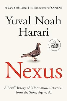 Nexus: A Brief History of Information Networks from the Stone Age to AI