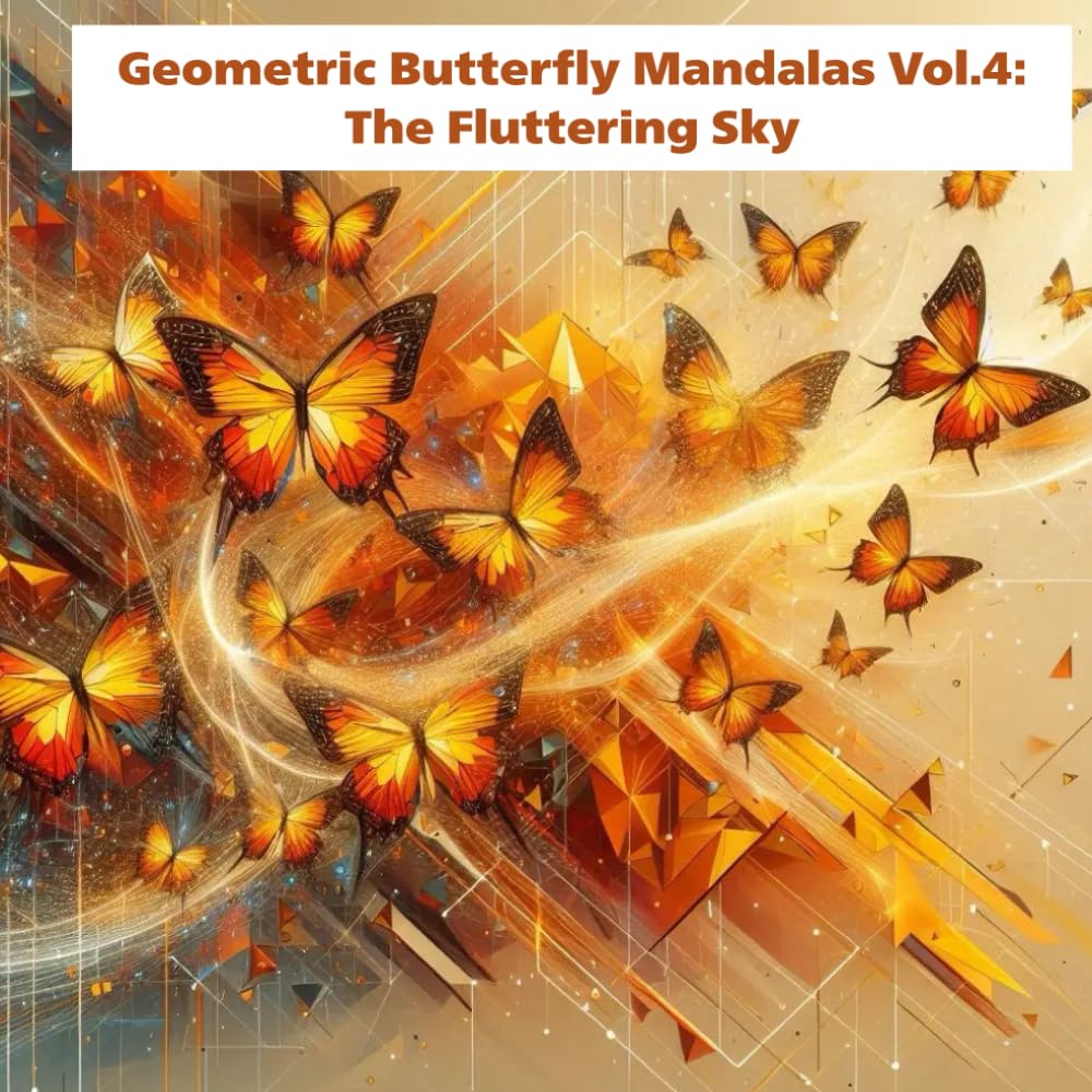Geometric Butterfly Mandalas Vol.4: The Fluttering Sky