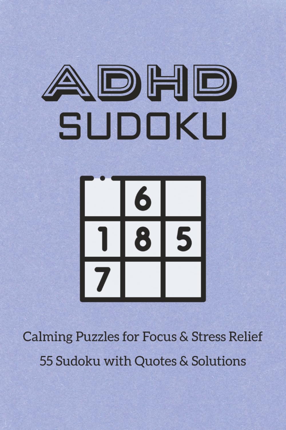 ADHD Sudoku: Calming Puzzles for Focus & Stress Relief