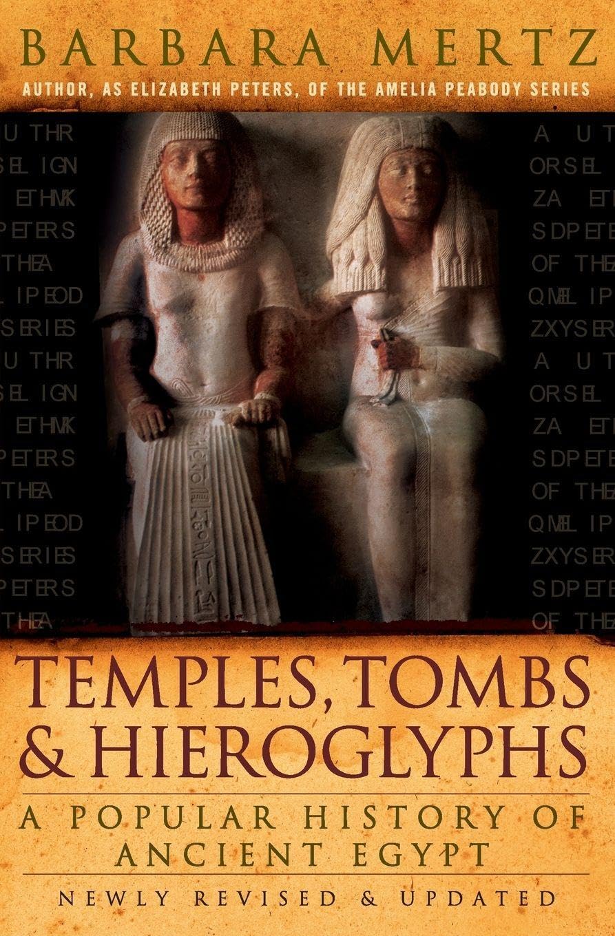 Temples, Tombs, and Hieroglyphs: A Popular History of Ancient Egypt – An Illustrated Chronicle of Pharaohs, Dynasties, and Nile Civilization Paperback – February 24, 2009