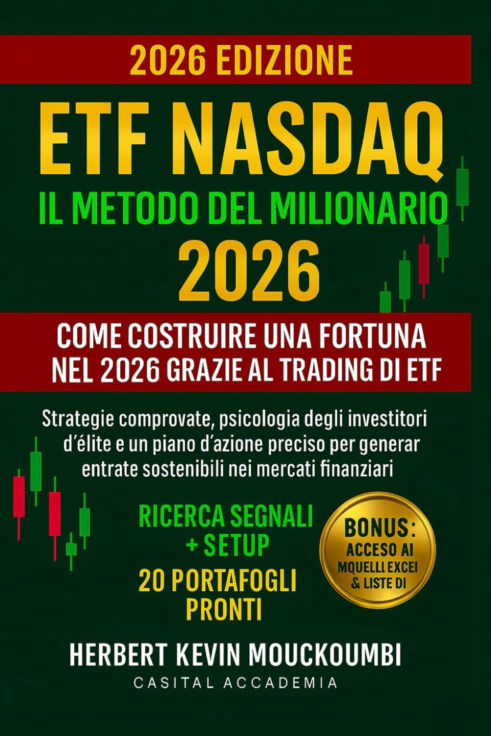 ETF Nasdaq: Il Metodo del Milionario – Come Costruire una Fortuna nel 2026 grazie al Trading di ETF: Strategie comprovate, psicologia degli ... in modo intelligente nello S&P 500, Nasda)