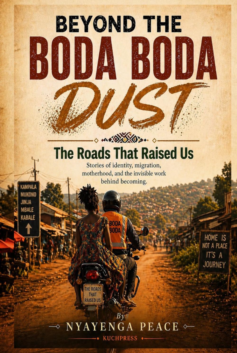 Beyond the Boda Boda Dust: The Roads That Raised Us