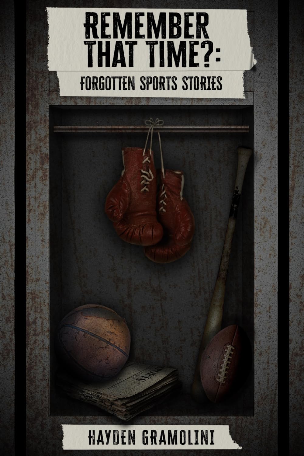 Remember That Time?: Forgotten Sports Stories