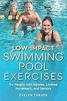 Vista 1 de Low-Impact Swimming Pool Exercises for People with Injuries, Limited Movement, and Seniors