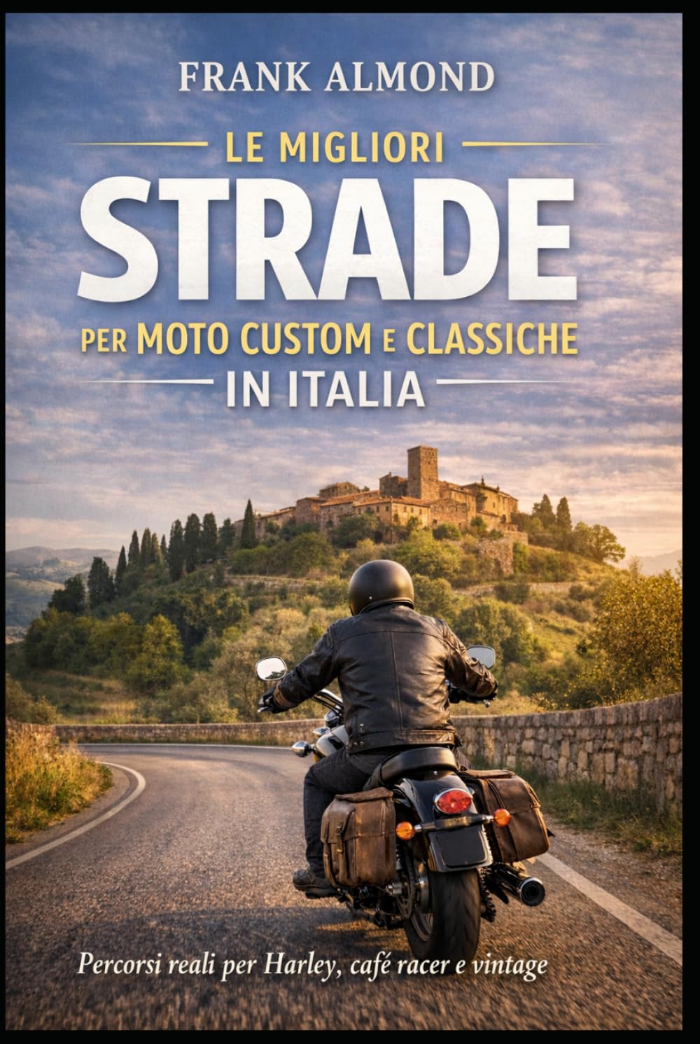 Le migliori strade: per moto Custom e Classiche