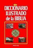 Diccionario Ilustrado De LA Biblia (Spanish Edition)