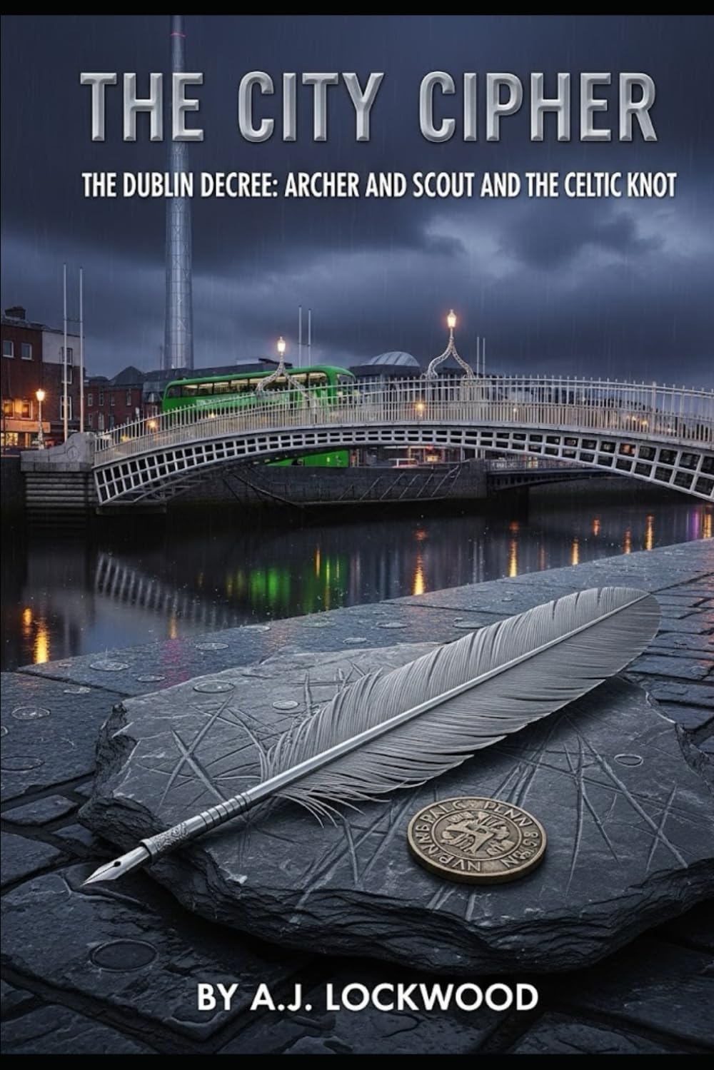 The City Cipher Series: The Dublin Decree: Archer and Scout and the Celtic Knot: The City Cipher Series: Book 7 (Thriller for young readers)