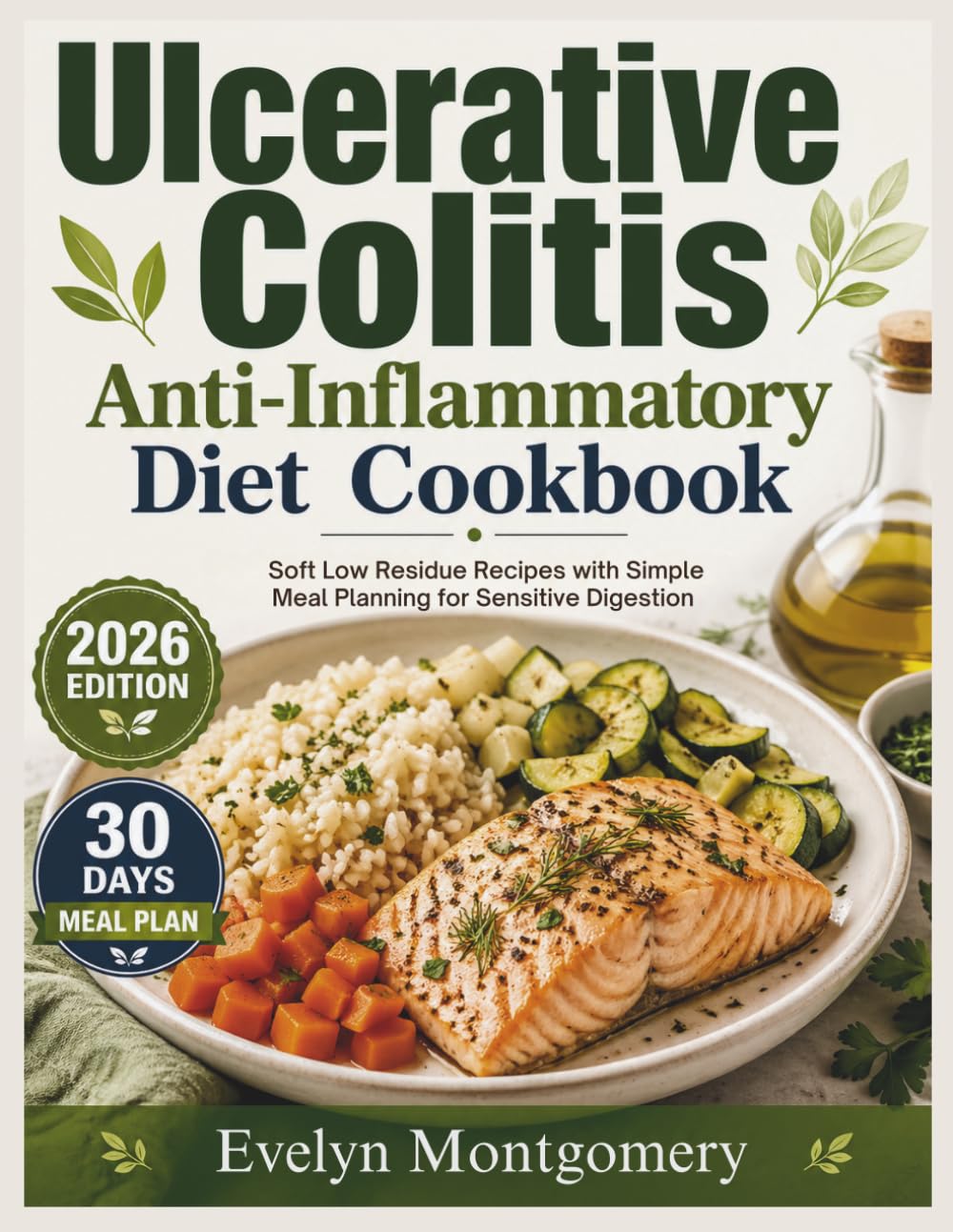 Ulcerative Colitis Anti-Inflammatory Diet Cookbook: Soft Low Residue Recipes with Simple Meal Planning for Sensitive Digestion