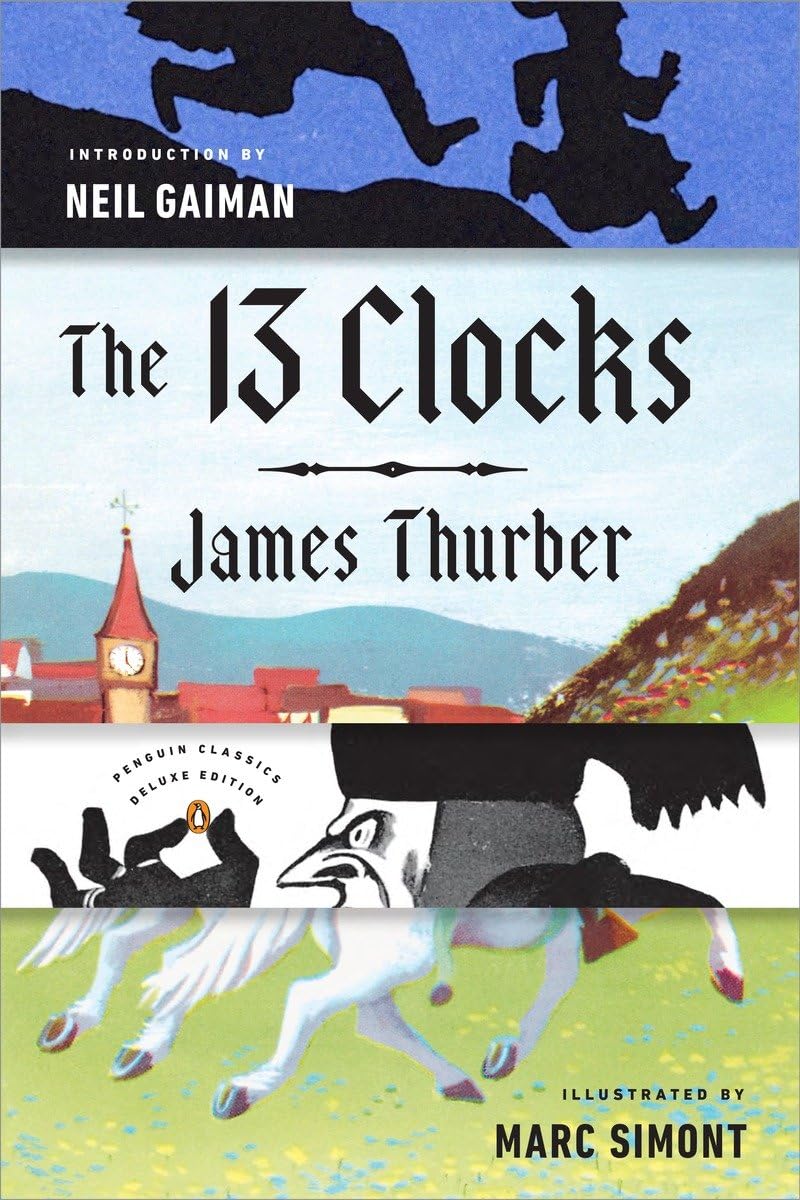 The 13 Clocks: (Penguin Classics Deluxe Edition) Paperback – Deckle Edge, August 2, 2016