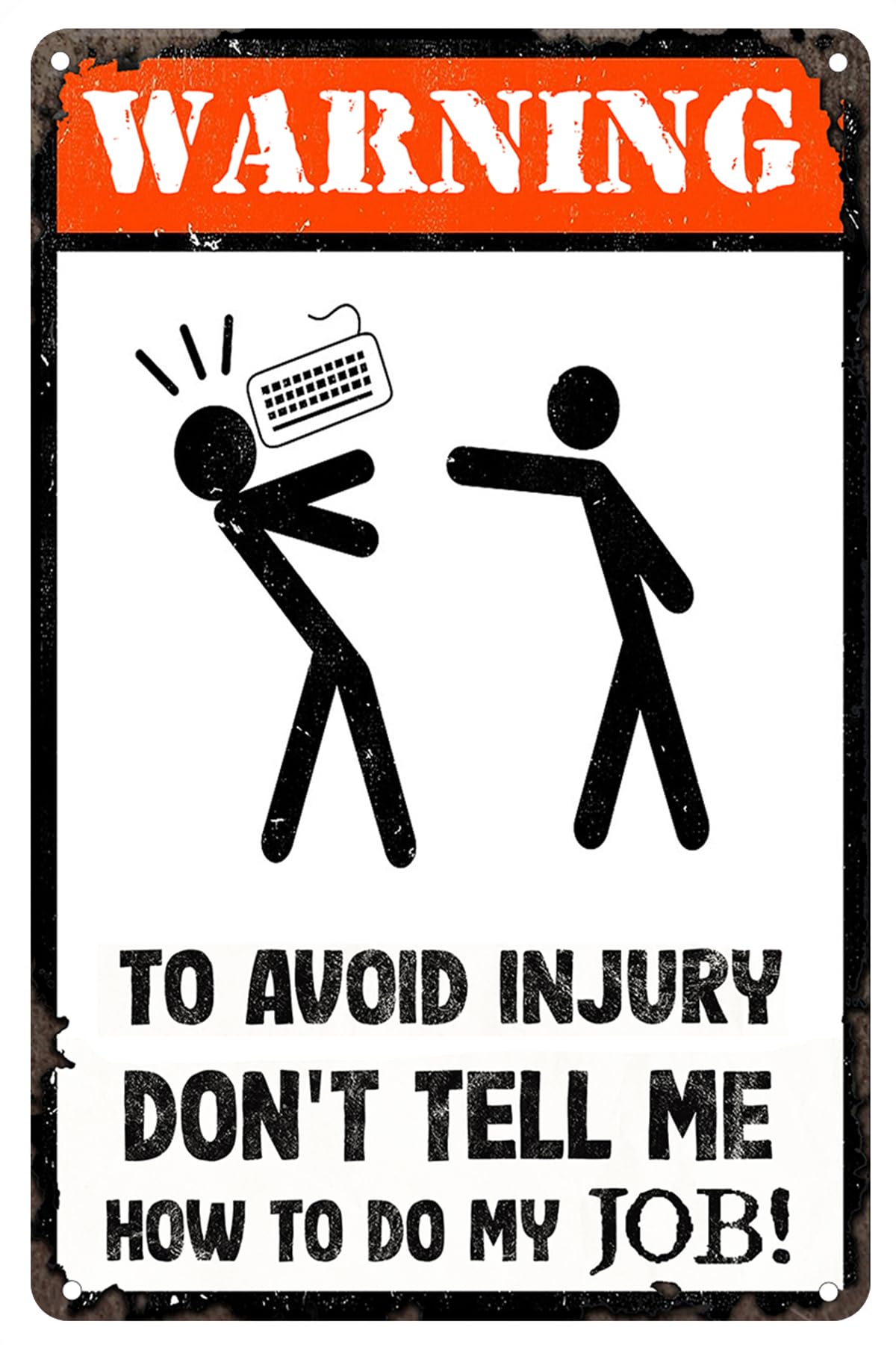 Yepyayqvk Tin Sign 706 Warning To Avoid Injury Don't Tell Me How To Do My Job - Novelty Funny Simple Living Room Gym Park Wall Decoer 6X8 Inch