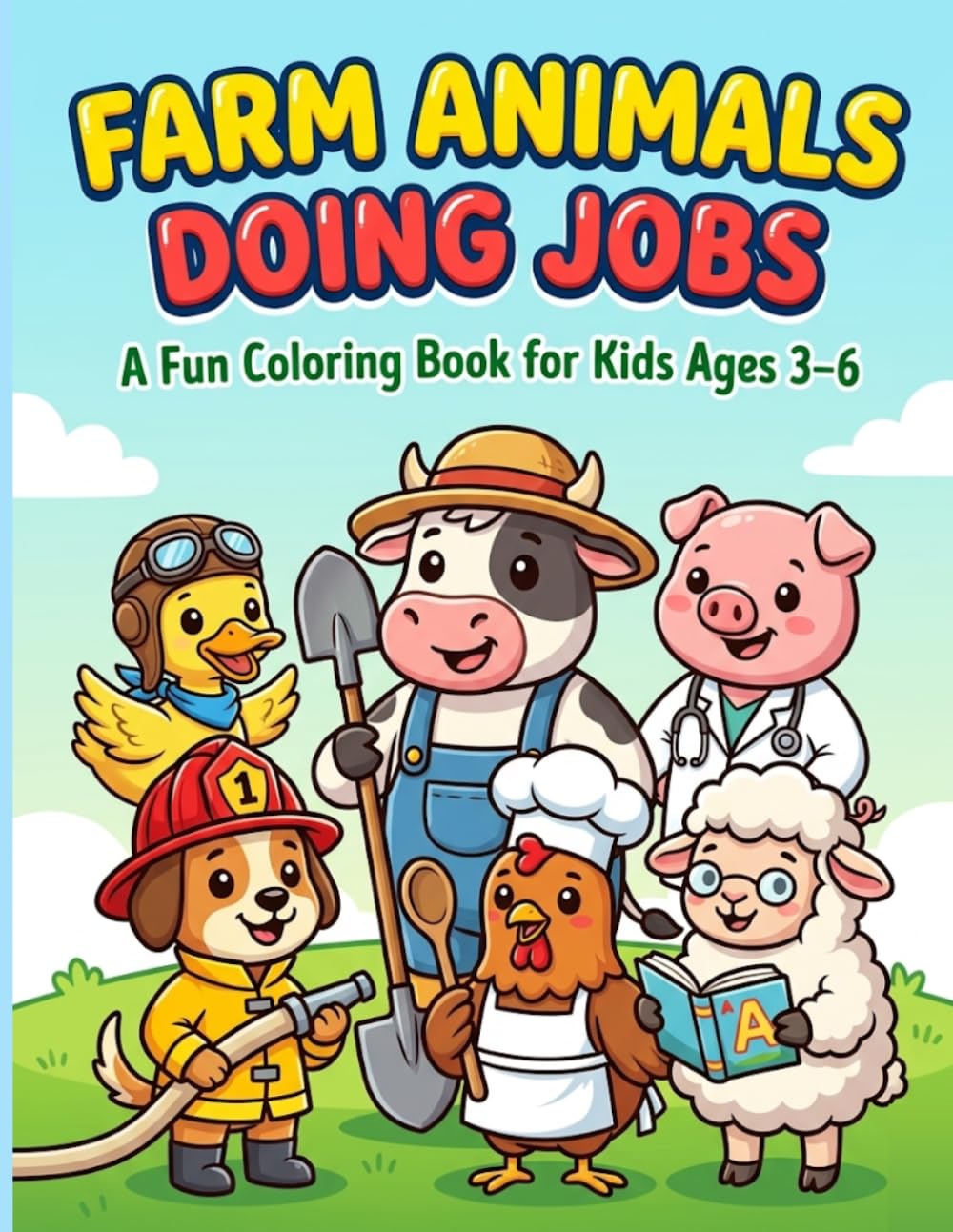 Farm Animals Doing Jobs: A fun Coloring Book for Kids Ages 3–6