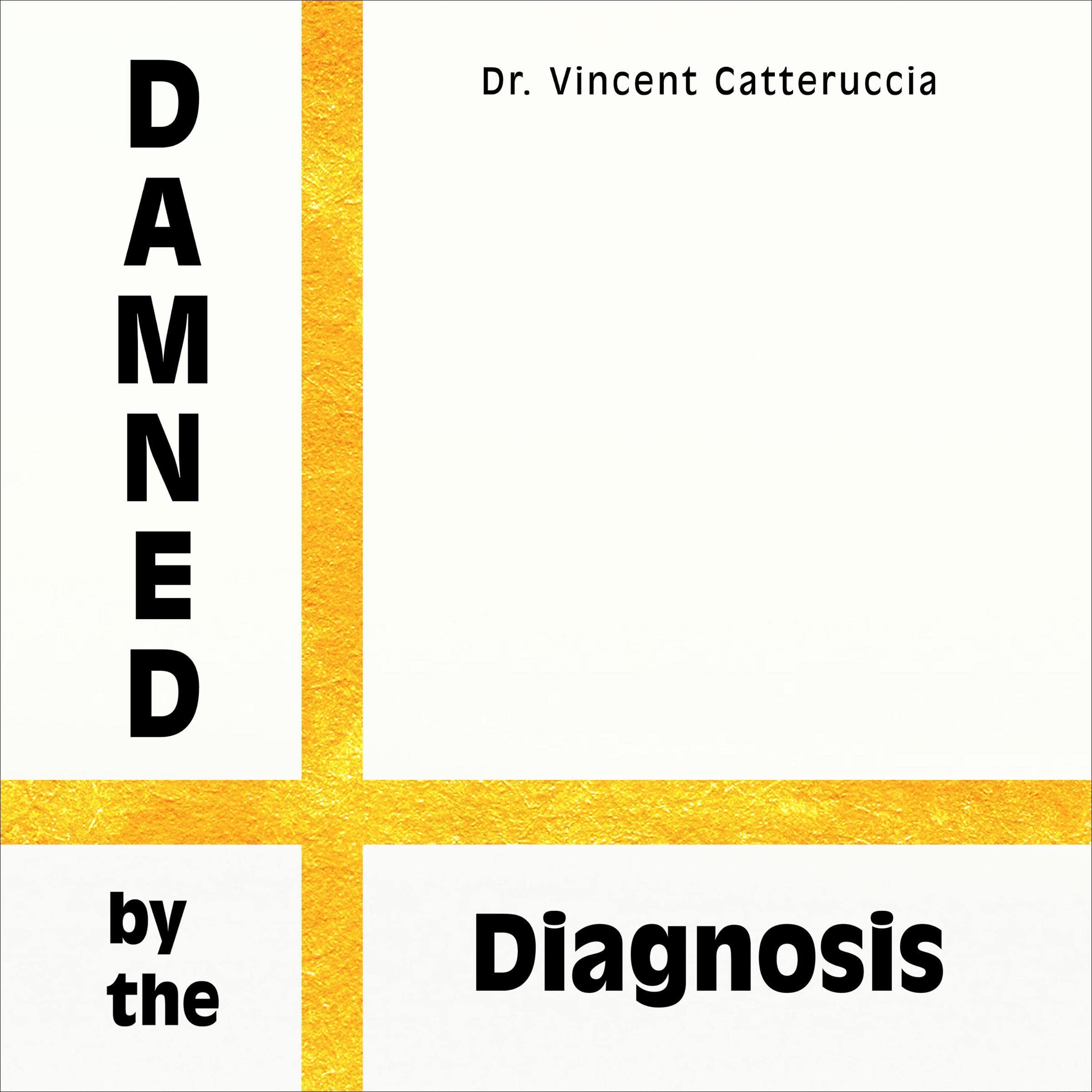 Damned by the Diagnosis