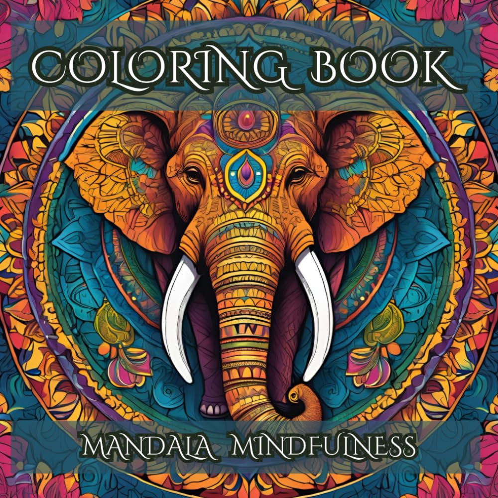 Coloring Book - Mandala Mindfulness: Colorful Mandala Meditations: A Creative Escape for Adults