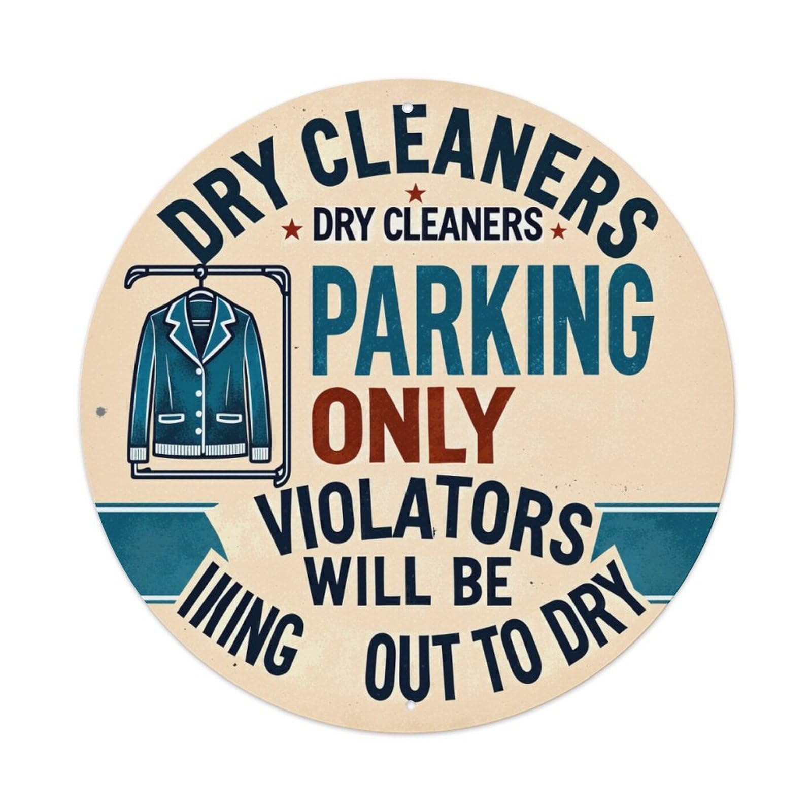 Dry Cleaners Parking Only Violators Will Be Hanged Out To Dry Round Tin Sign Vintage Metal Poster, Home Bar Garage Man Cave Cafe Indoor & Outdoor Wall Decoration 8x8Inches