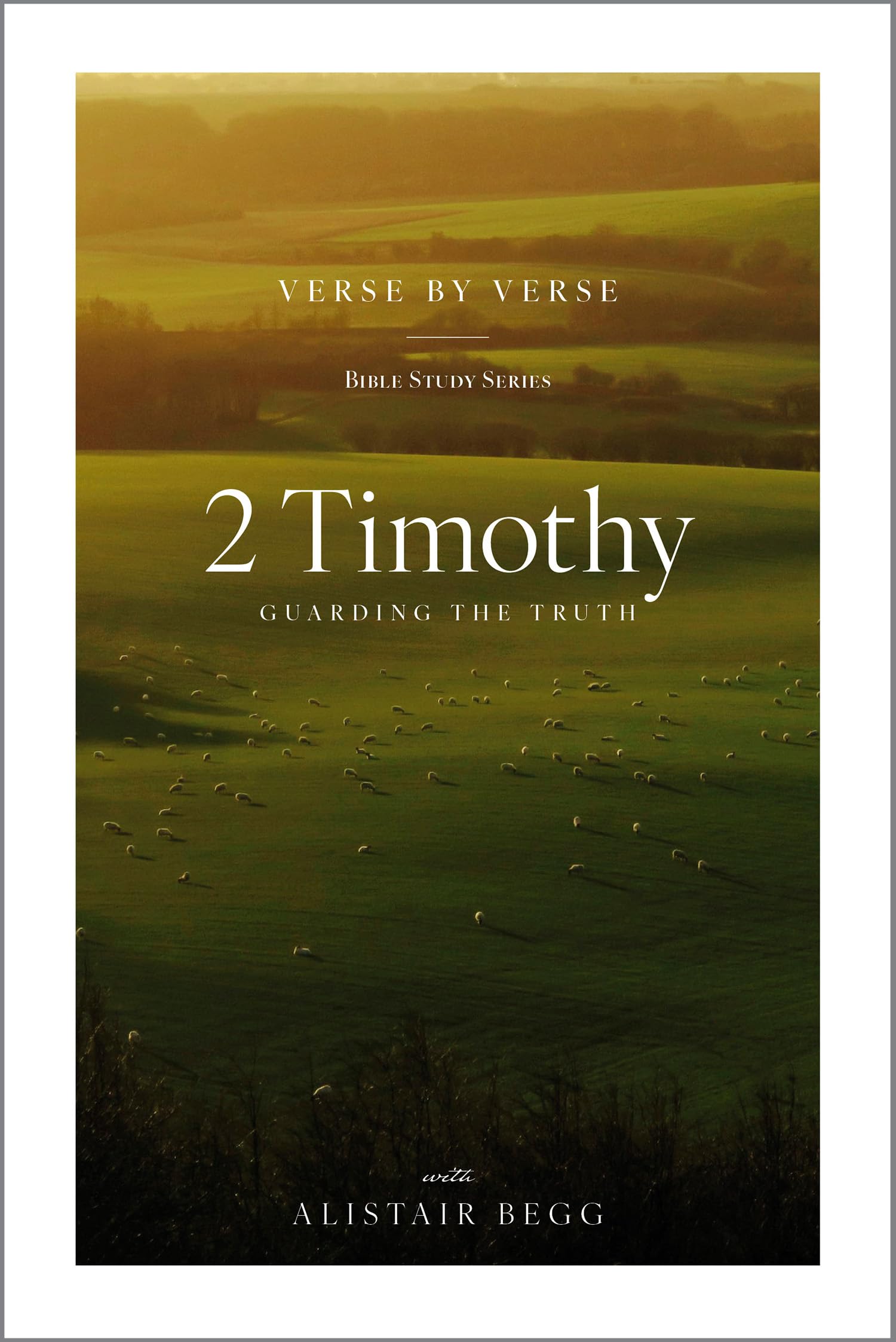 2 Timothy: Guarding the Truth (Verse by Verse Bible Study)