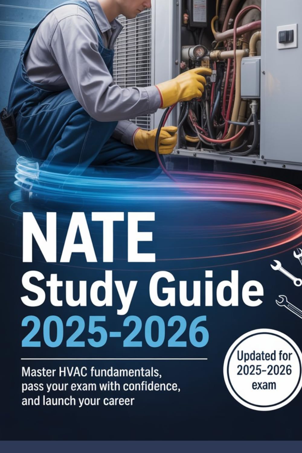 NATE Study Guide 2025-2026: Master HVAC Fundamentals, Pass Your Exam with Confidence, and Launch Your Career