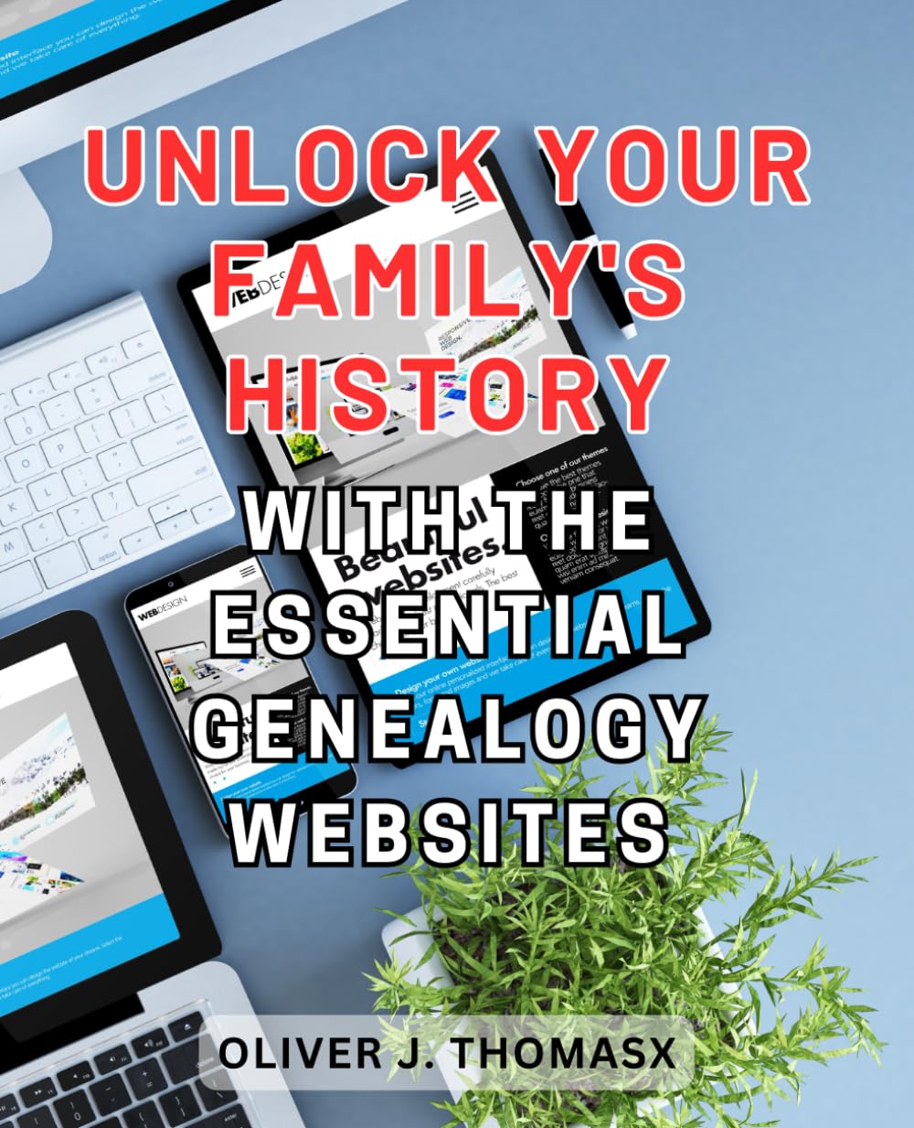 Unlock your family's history with the essential genealogy websites: Discover the untold stories of your ancestors through top genealogy websites and reveal your family's legacy