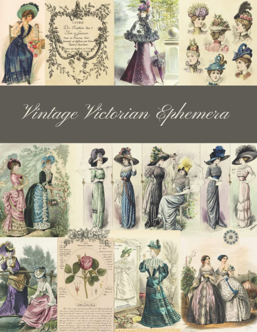 Vintage Victorian Ephemera: A Beautiful Collection for Junk Journals, Collage, Card Making and Many Paper Crafts