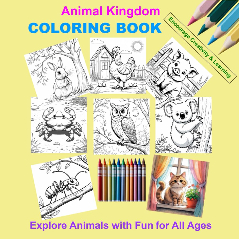Animal Kingdom Coloring Book: Explore Animals with Fun for All Ages: Unleash Your Creativity and Discover the Beauty of Life in All Its Forms