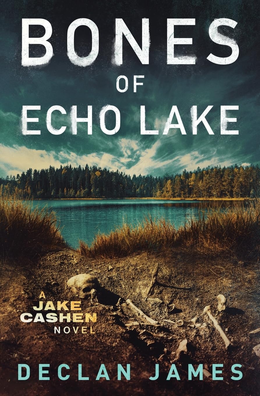Bones of Echo Lake (Jake Cashen Crime Thriller Series)