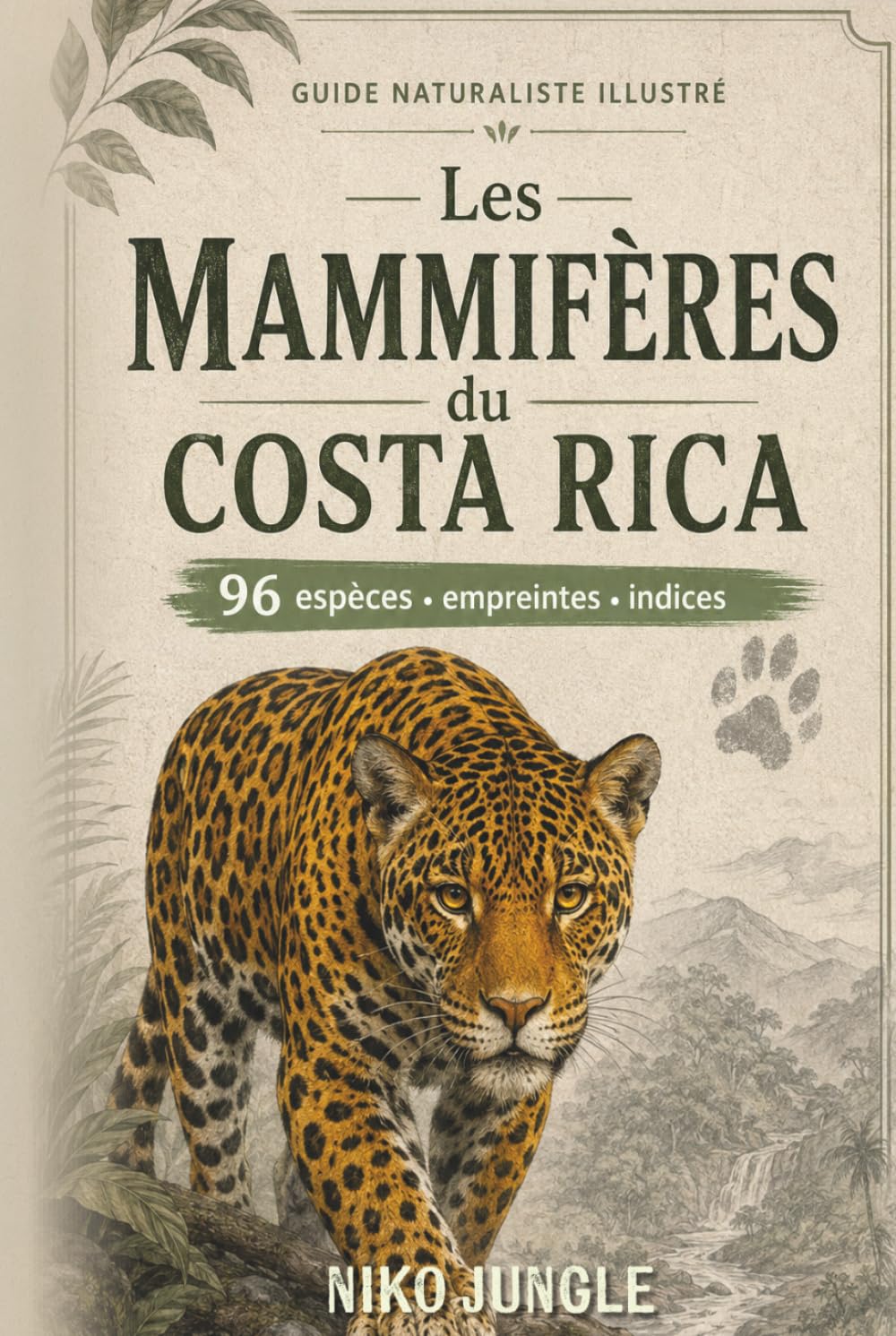Mammifères du Costa Rica: Guide illustré des espèces sauvages – Identification, observation et anecdotes naturalistes