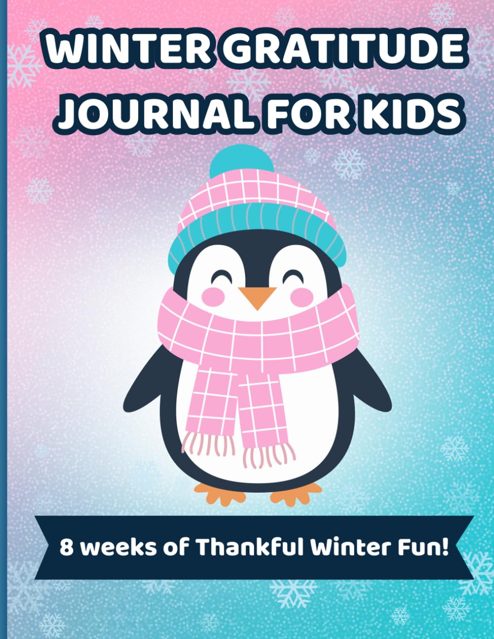 Winter Gratitude Journal for Kids | 8 Weeks of Thankful Thoughts, Activities, and Winter Fun