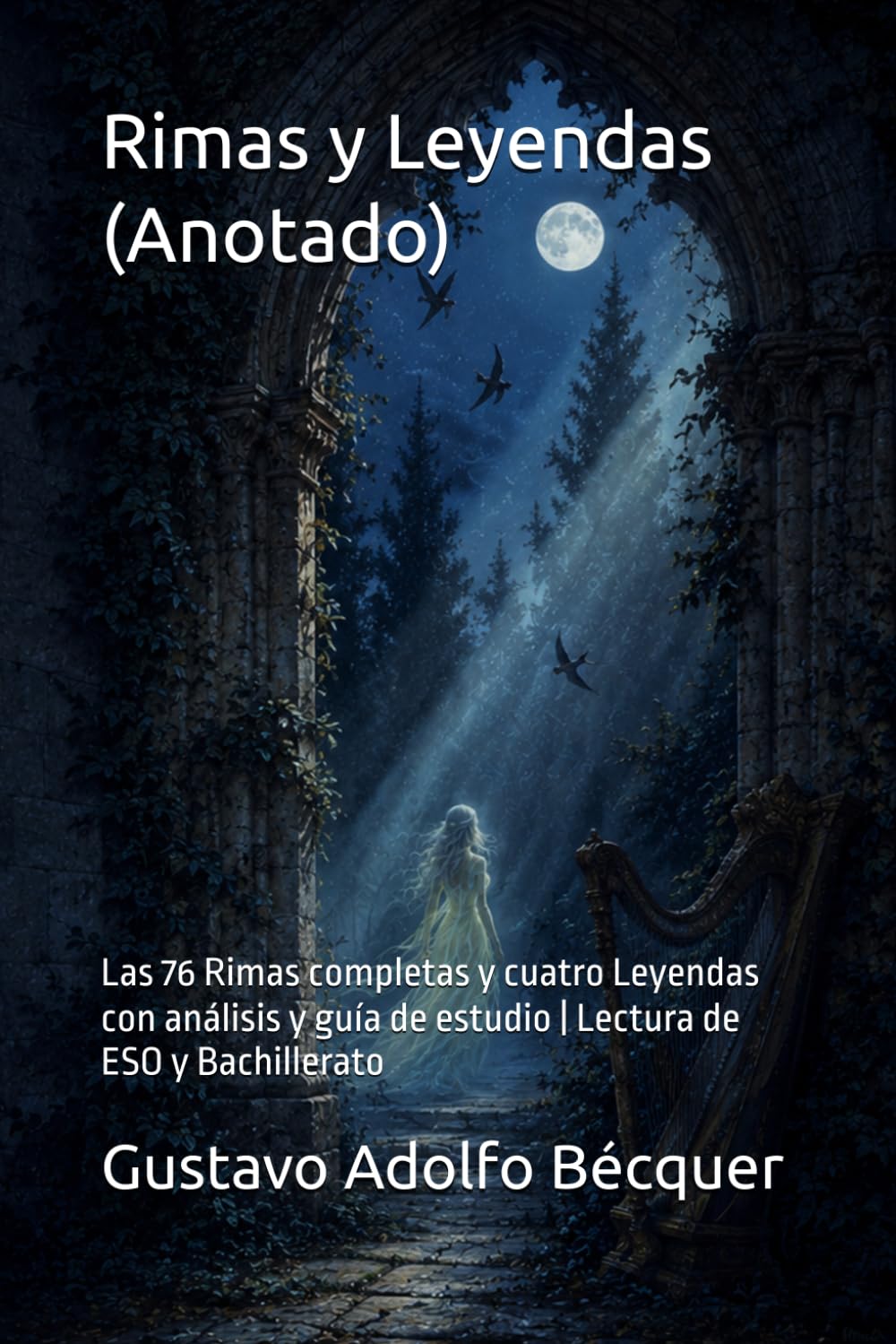 Rimas y Leyendas (Anotado): Las 76 Rimas completas y cuatro Leyendas con análisis y guía de estudio | Lectura de ESO y Bachillerato