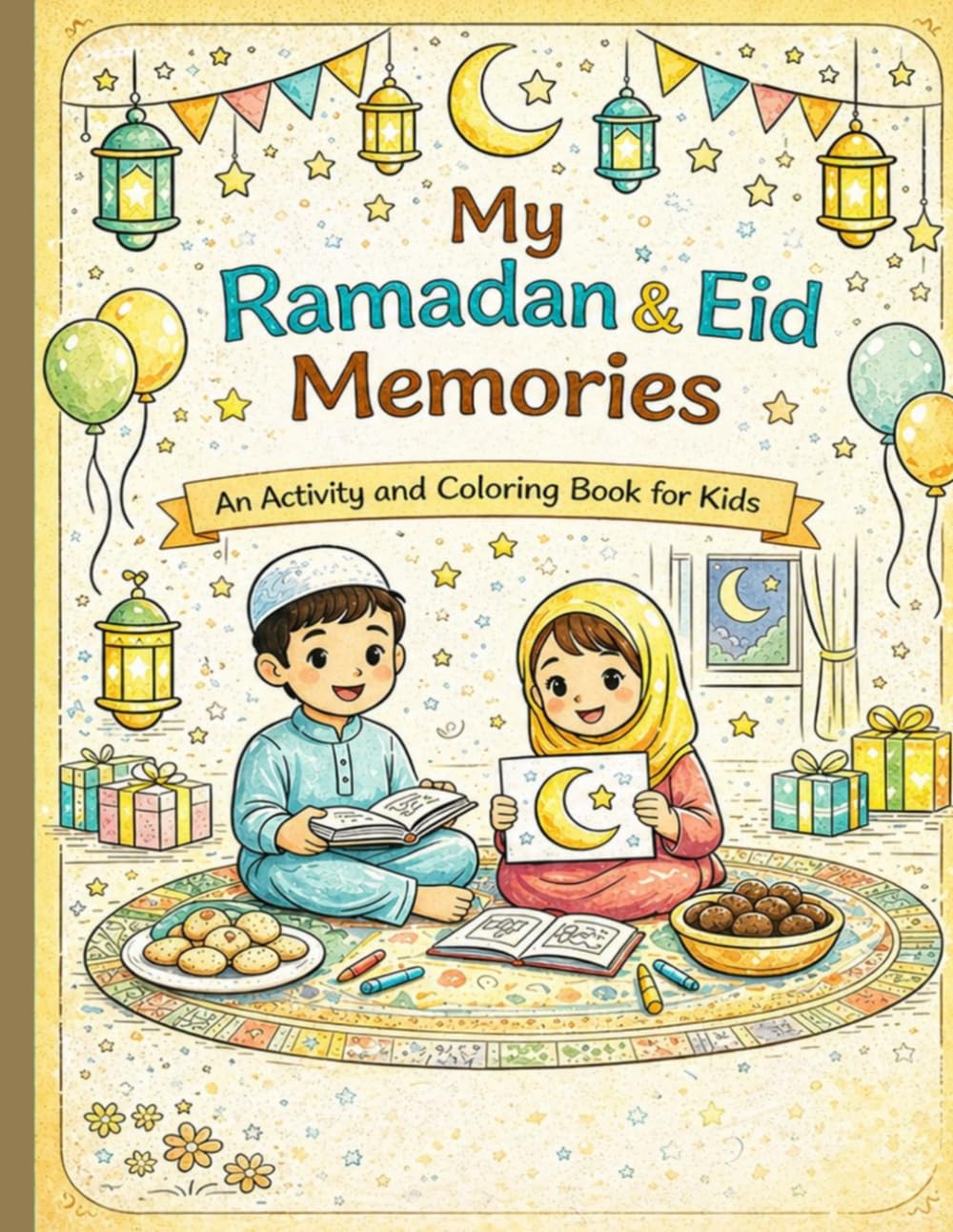 My Ramadan & Eid Memories: An Activity and Coloring Book for Kids