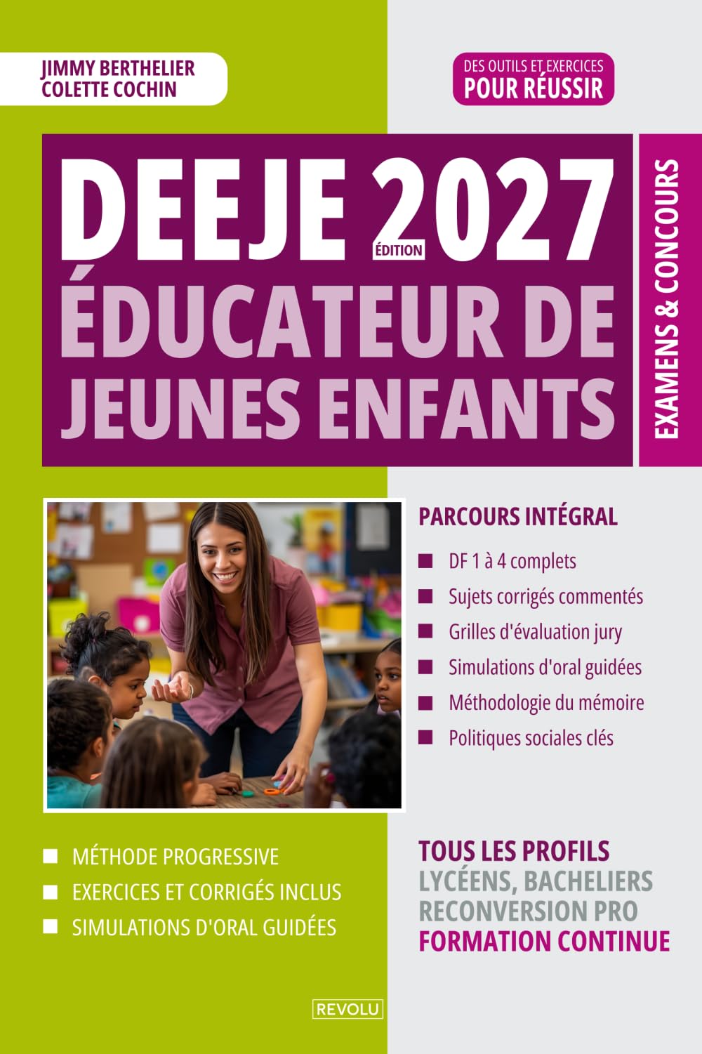 DEEJE 2027 – Diplôme d’État d’Éducateur de Jeunes Enfants: Sélection en IRTS, formation, certification : méthode complète selon le référentiel en vigueur, avec exercices corrigés