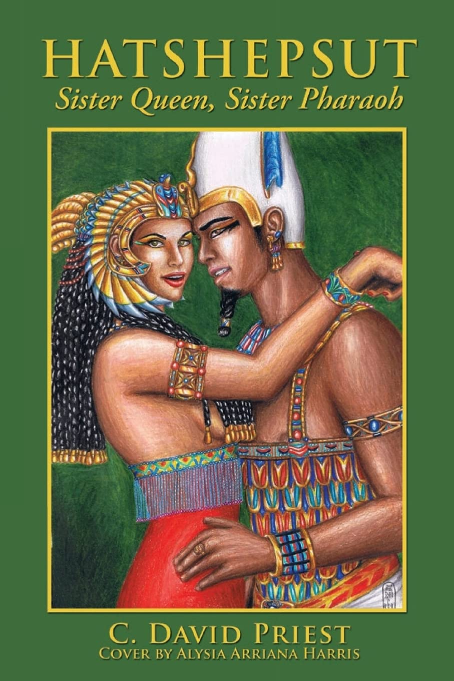 Hatshepsut: Sister Queen, Sister Pharaoh: Volume 1 (Hatshepsut, Queen/Pharaoah of Egypt)