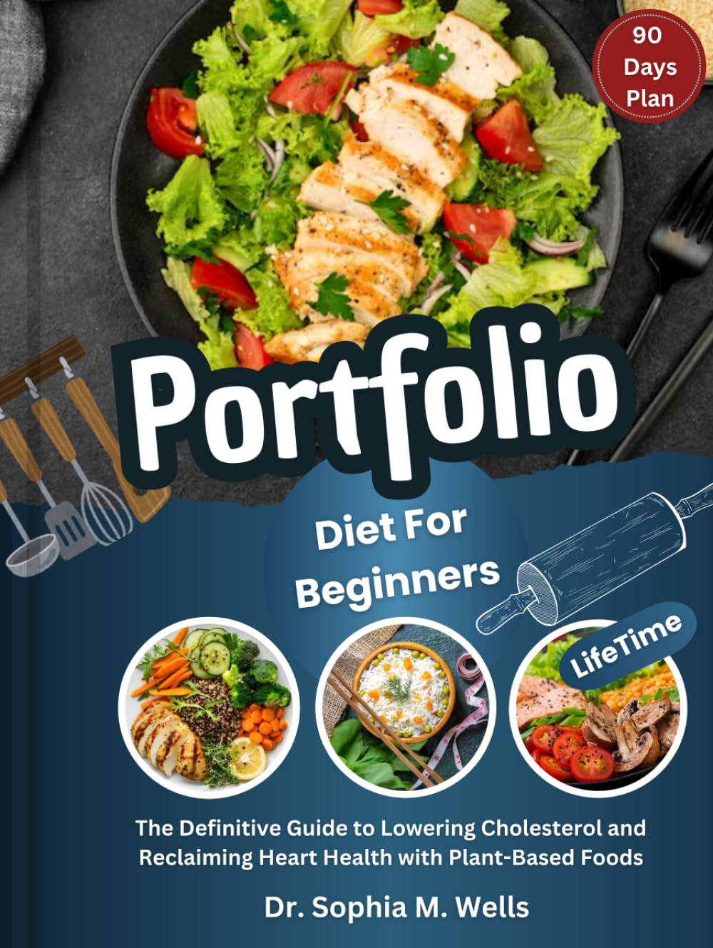 Portfolio Diet For Beginners: The Definitive Guide to Lowering Cholesterol and Reclaiming Heart Health with Plant-Based Foods (THE PORTFOLIO DIET