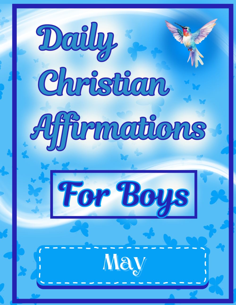 Daily Christian Affirmations for Boys: May (Coloring Books of Daily Christian Affirmations)