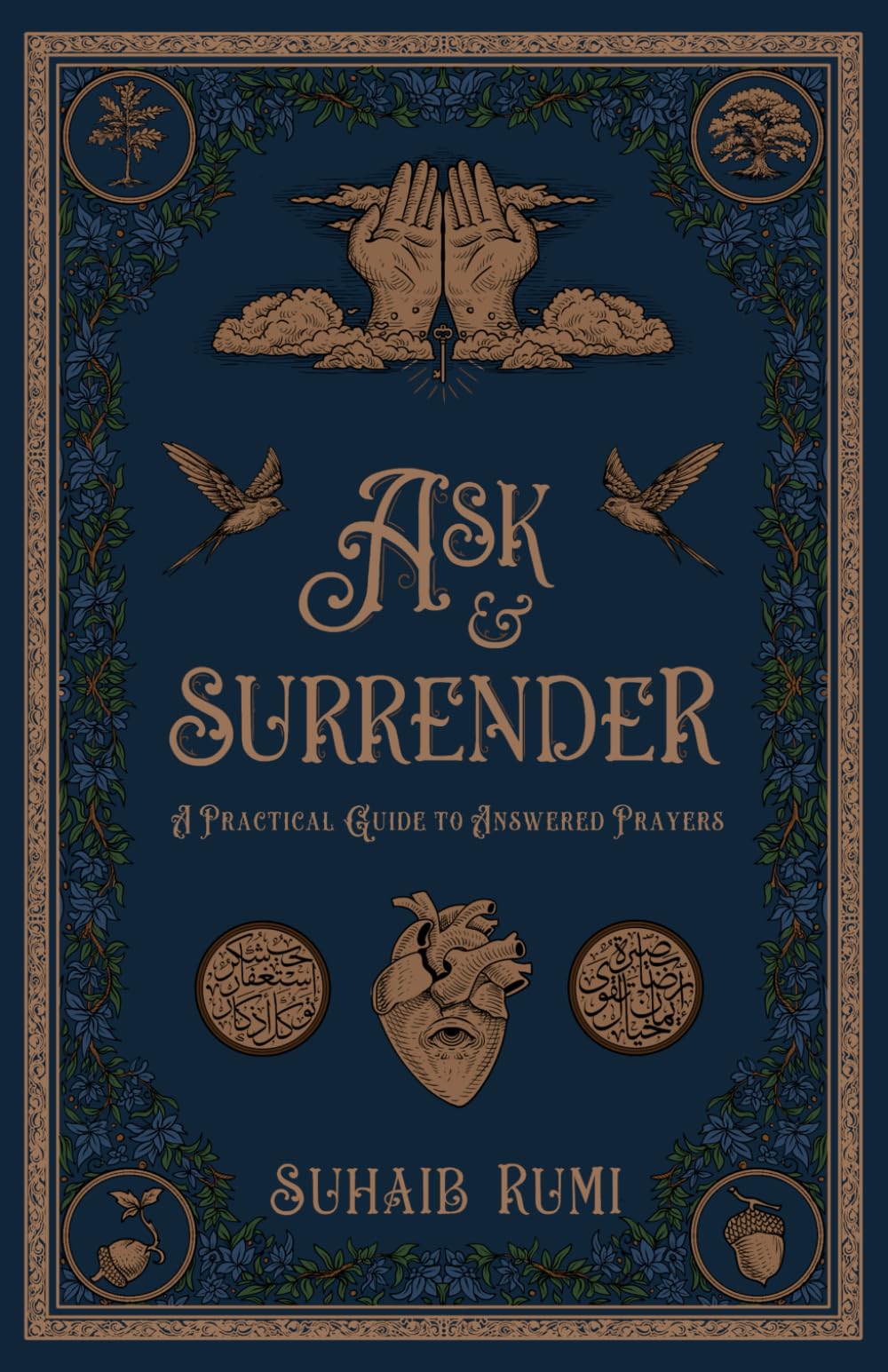 Ask and Surrender: A Practical Guide To Answered Prayers