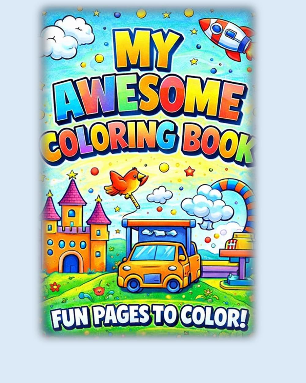MY AWESOME COLORING BOOK: FUN PAGES TO COLOR