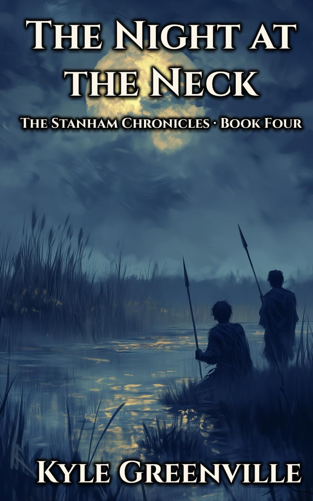 The Night at the Neck: The Stanham Chronicles, Book 4: An Illustrated Epic Adventure Series for Ages 8–12