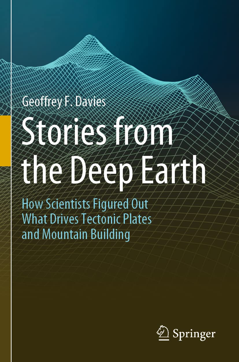 Stories from the Deep Earth: How Scientists Figured Out What Drives Tectonic Pla