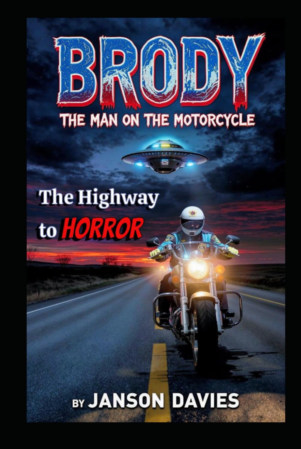 Brody: The Man on the Motorcycle: A Highway to Horror Sci-Fi Thriller (A Brody Morgan Saga)