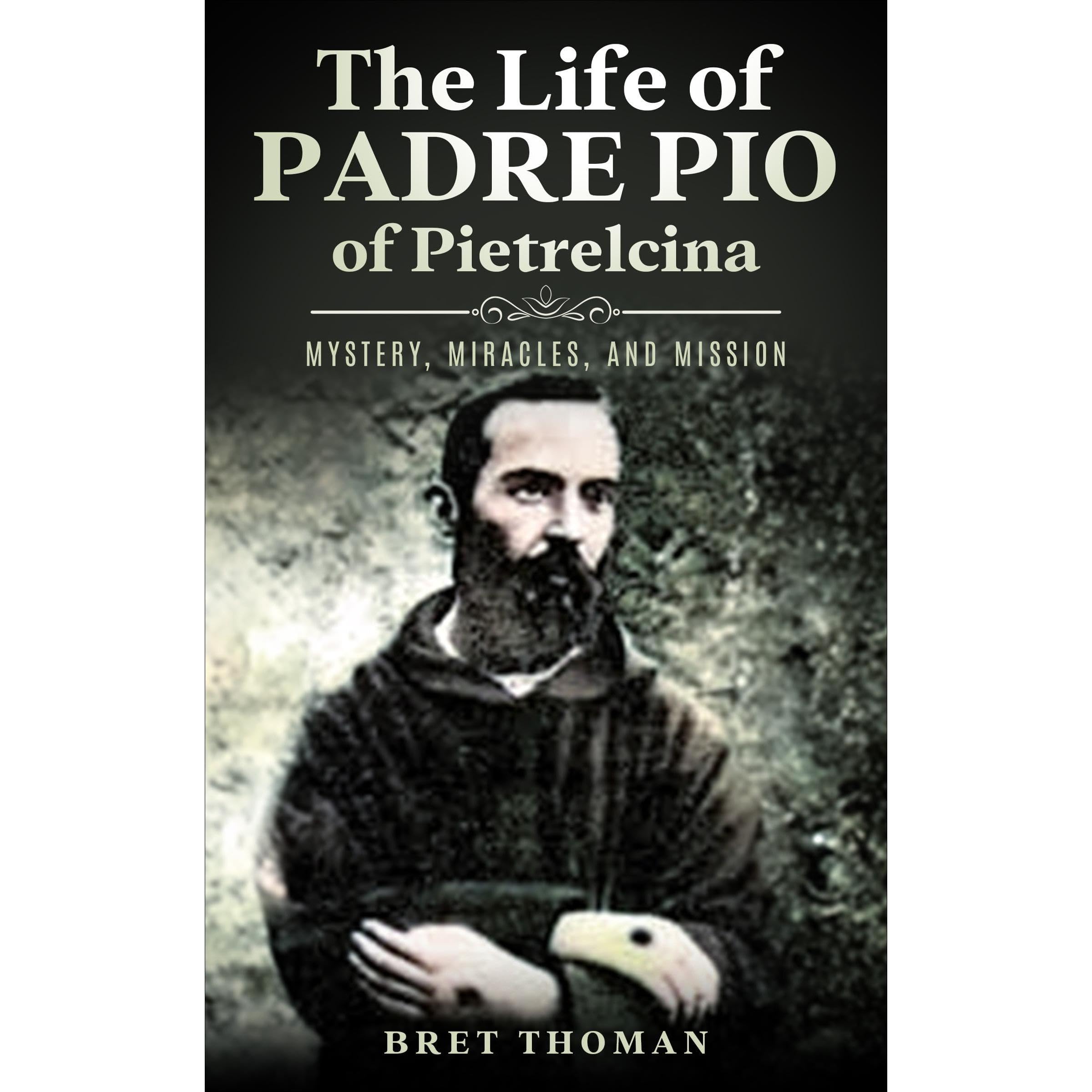 The Life of Padre Pio of Pietrelcina