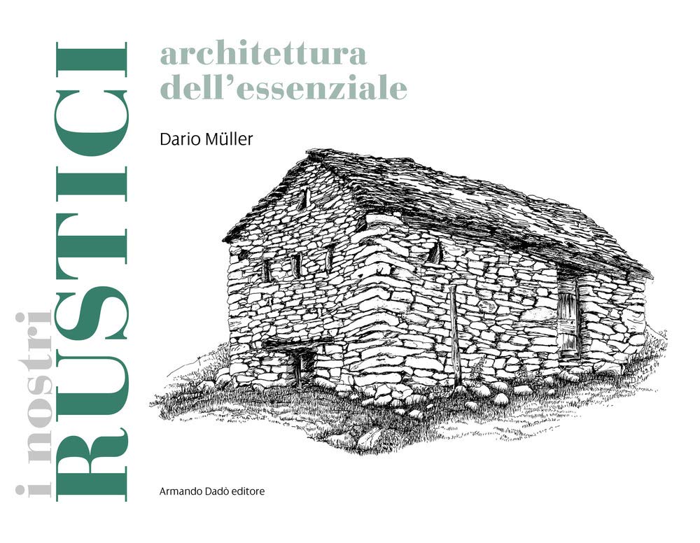 I Rustici. Architetture Dell'essenziale - 4