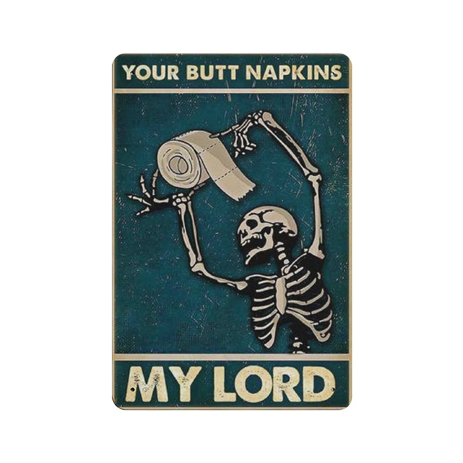 Dreacoss Your Butt Napkin My Lord Funny Skeleton Tin Signs, Retro Funny Metal Sign Vintage Poster Wall Art for Kitchen Garden Bathroom Farm Home Coffee Decor Tin Sign, 8x12 inches
