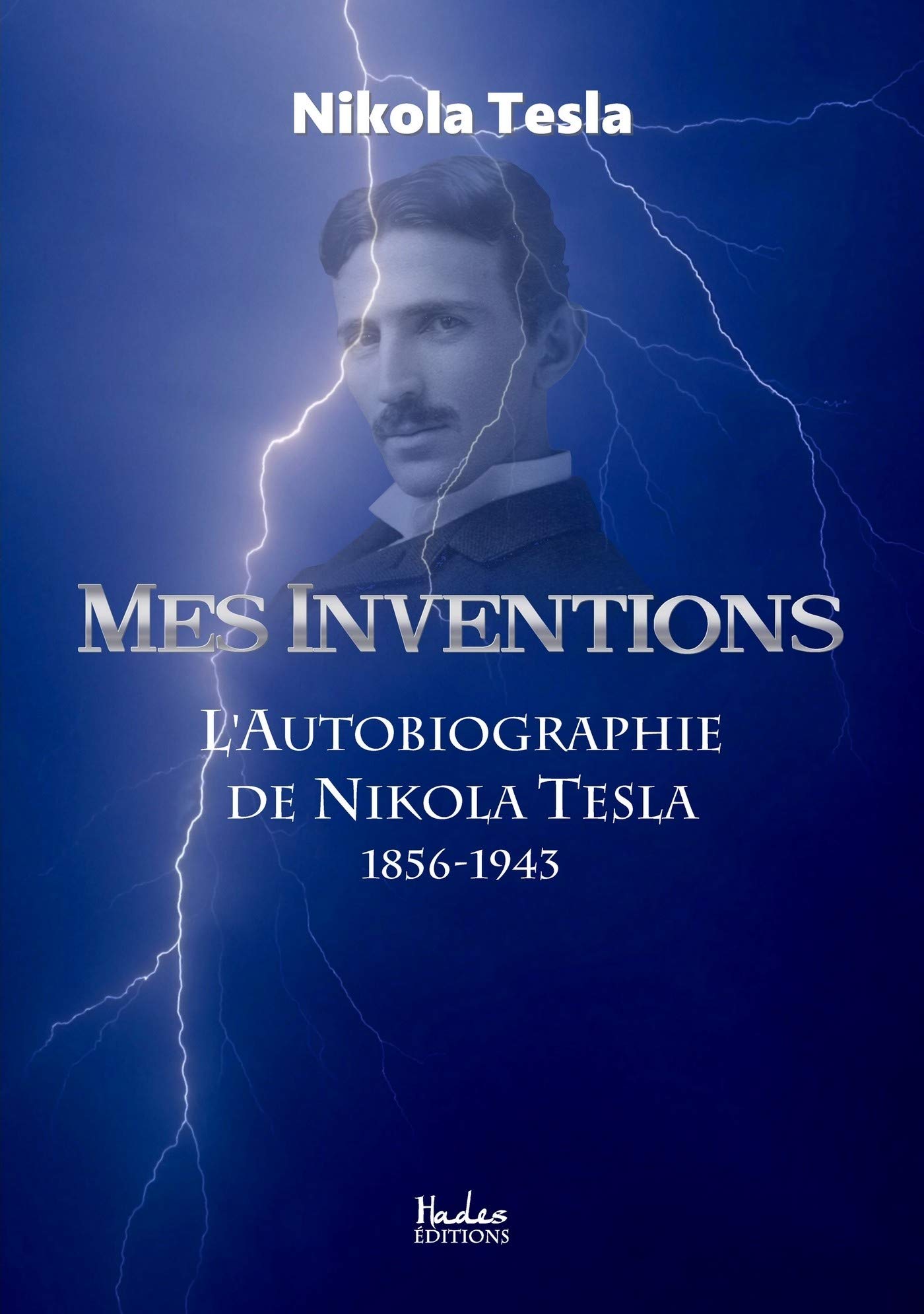 Mes Inventions: l'autobiographie de Nikola Tesla (HAD.TECH.SC.APP)