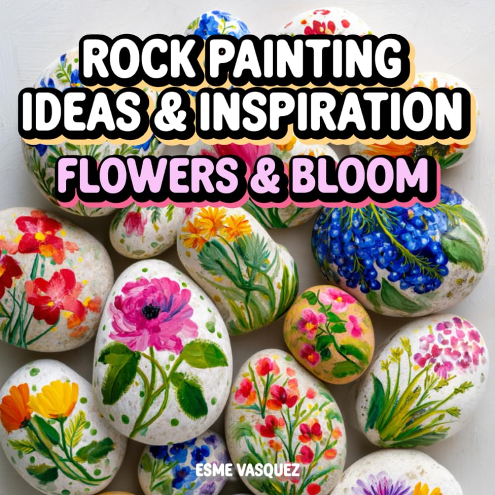 Rock Painting Ideas & Inspiration: Flowers and Blooms