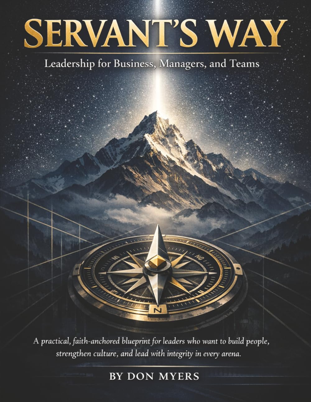 Servants Way: Leadership for Business, Managers, and Teams