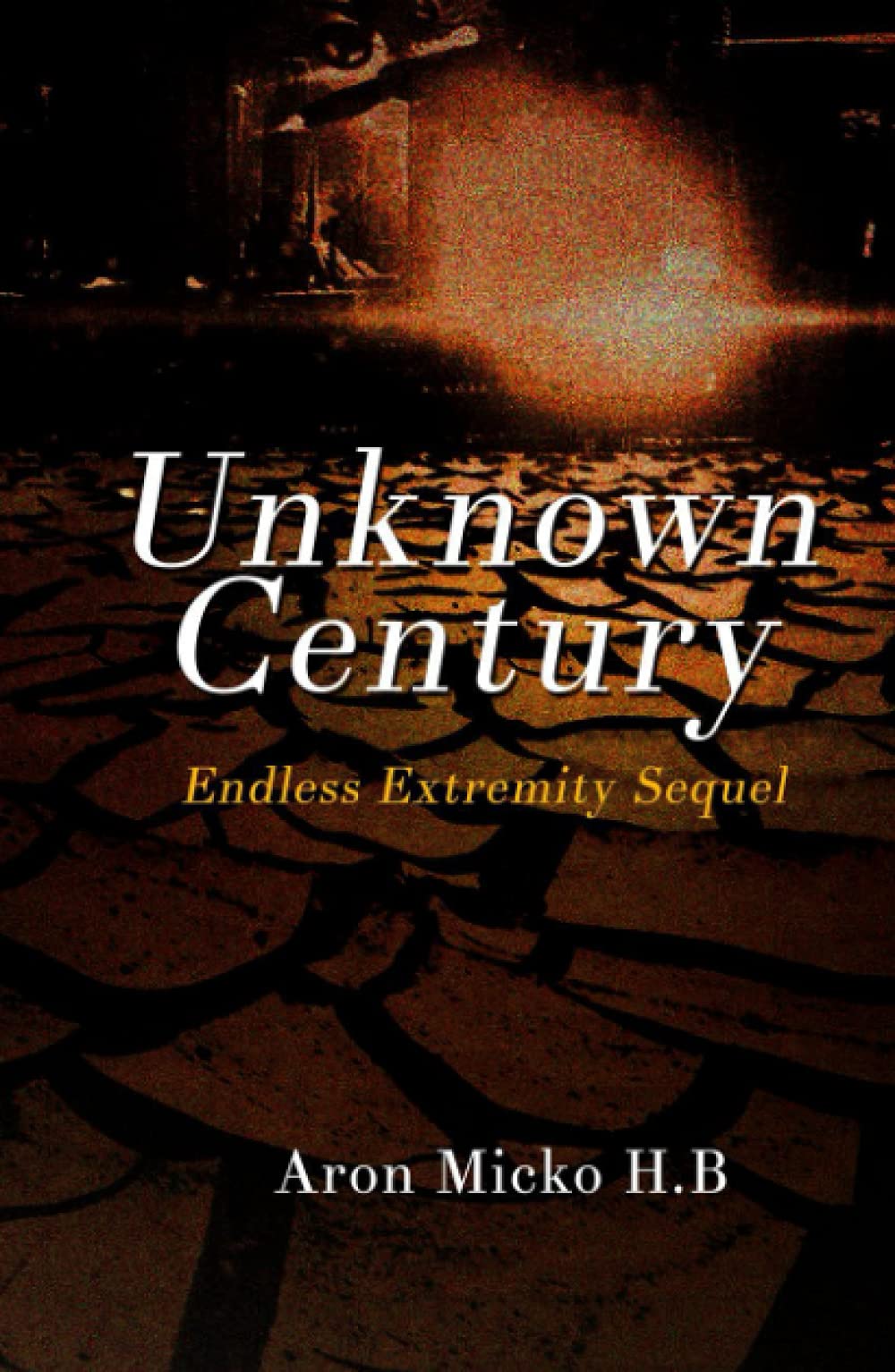 Unknown Century: Endless Extremity Sequel (Endless Extremity Series)