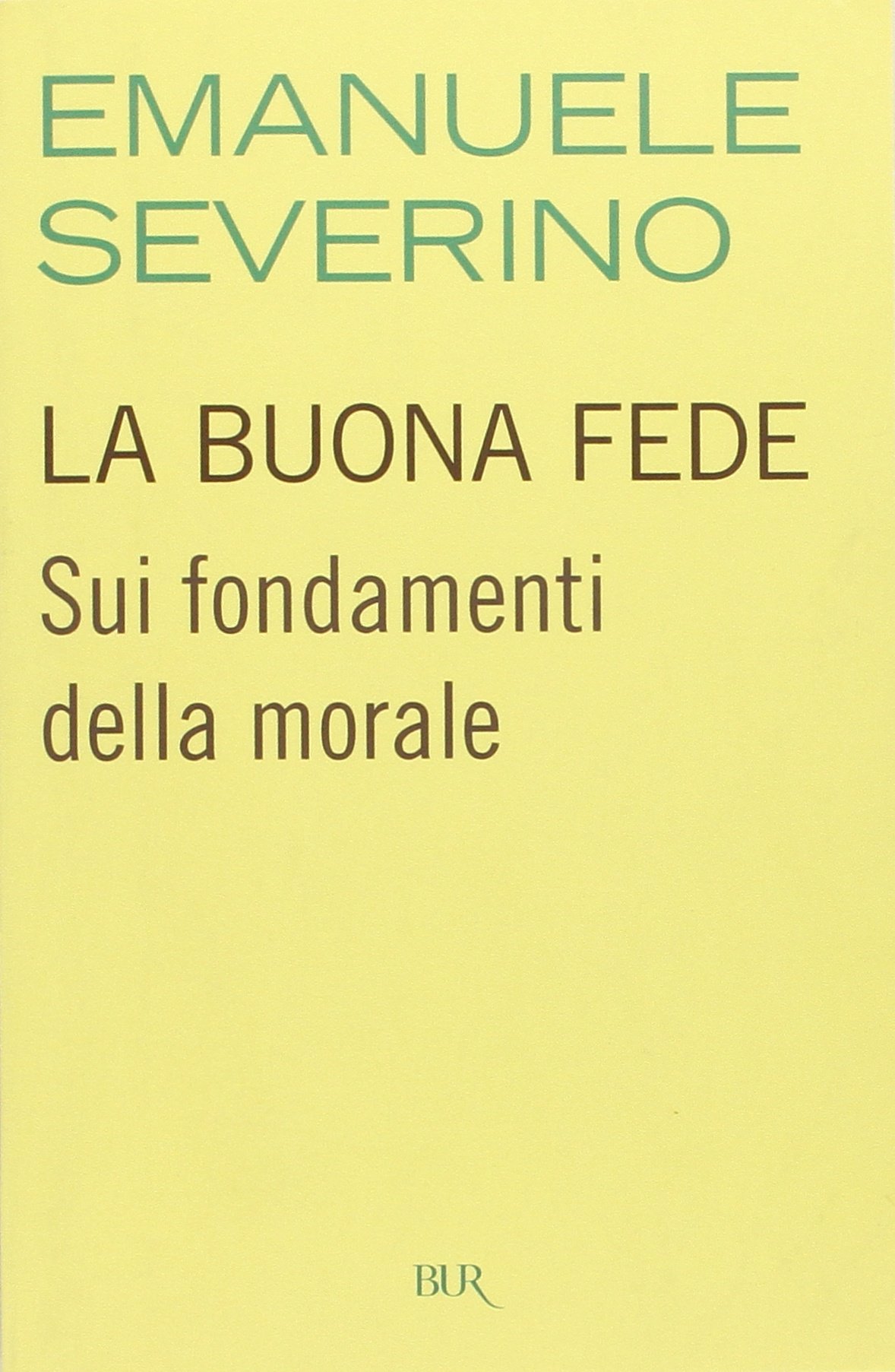 La buona fede. Sui fondamenti della morale