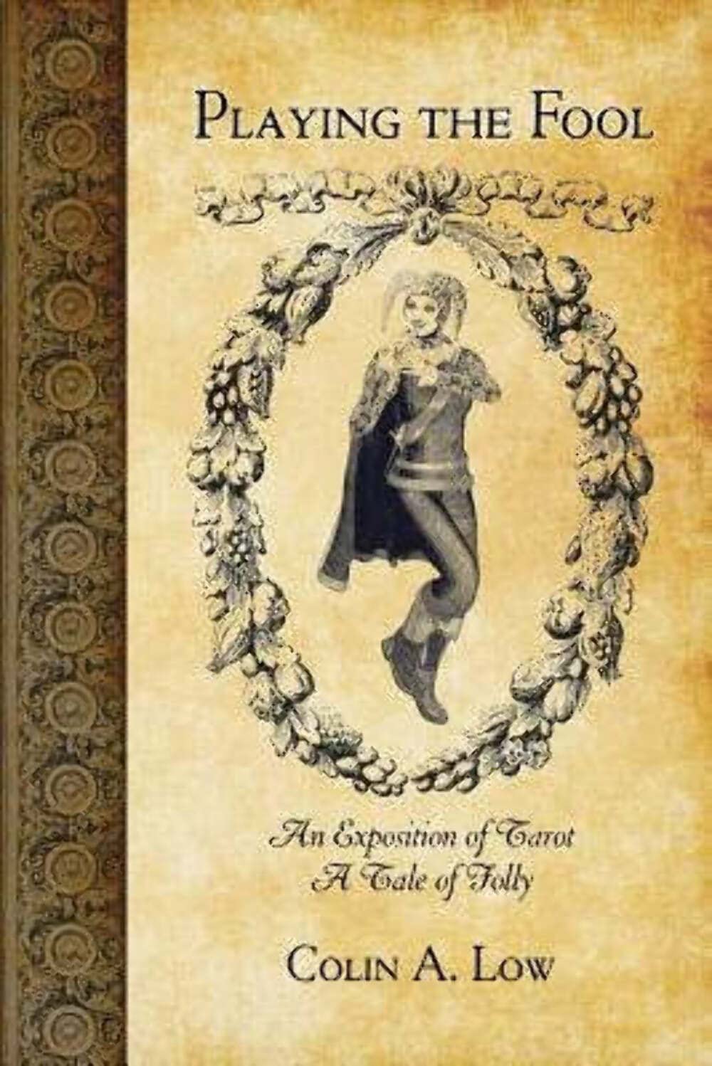 Playing the Fool: An Exposition of Tarot, a Tale of Folly