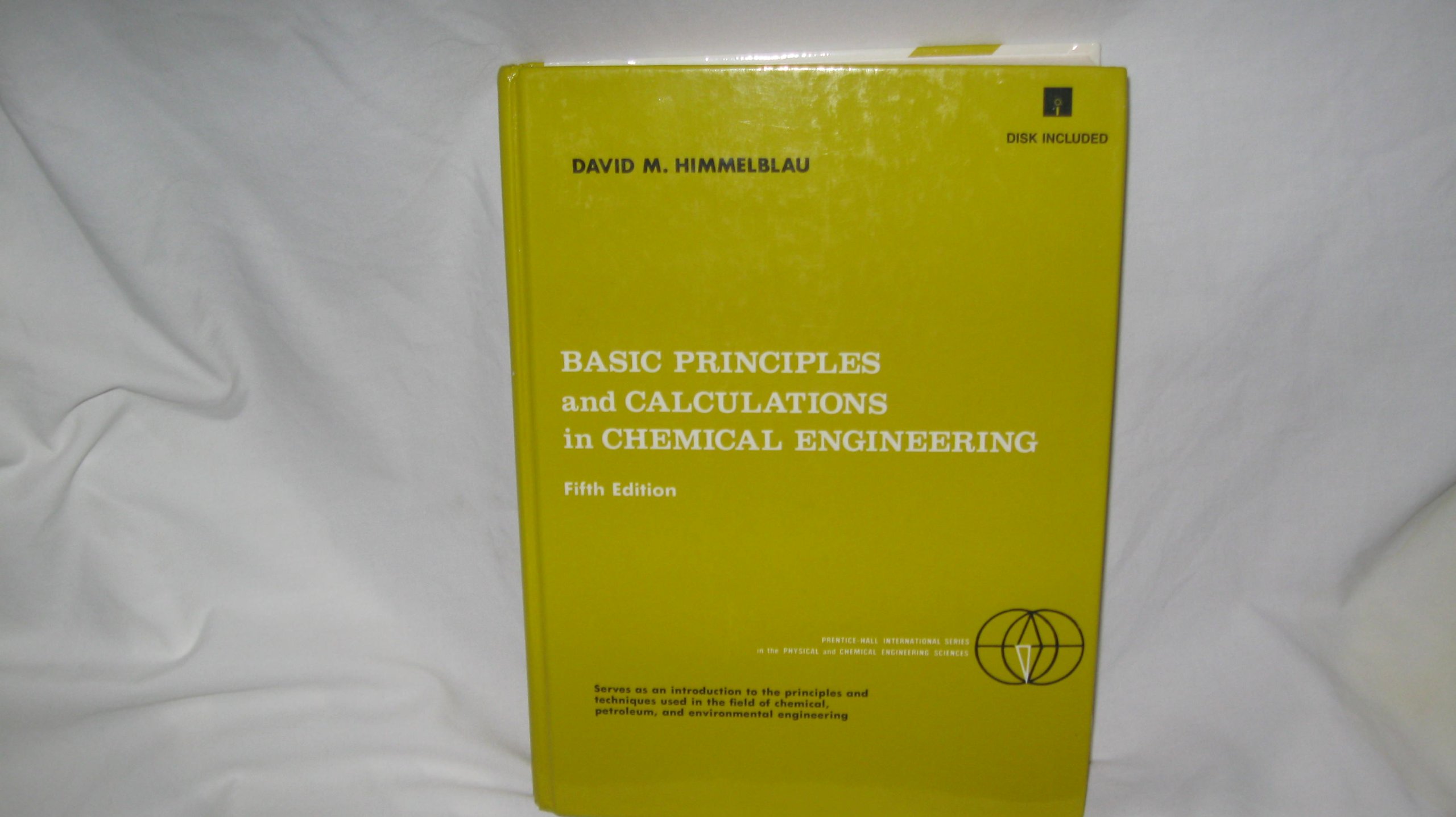 Basic Principles and Calculations in Chemical Engineering/Book and Disk Himmelblau, David M.